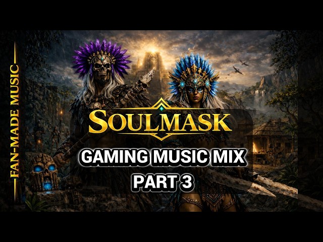 Soulmask Gaming Music Mix Part 3 #shiftingsands #soulmask #instrumentalmusic