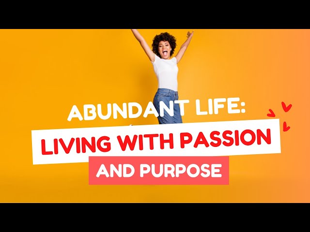 ABUNDANT LIFE: Living with Passion and Purpose! | Level 10 Living | Lance Wallnau