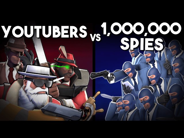 TF2: YouTubers vs ONE MILLION Spies