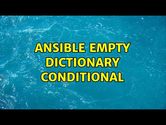ansible empty dictionary conditional