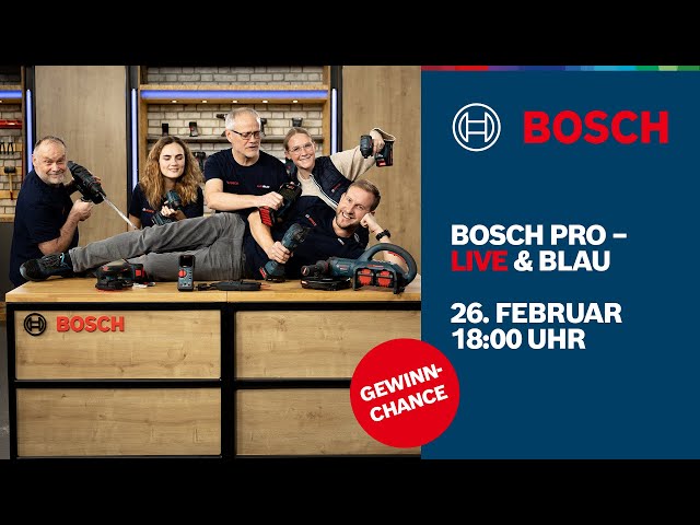 Bosch PRO – Live & Blau: Auf das nächste Level mit EXPERT 18V Geräten!