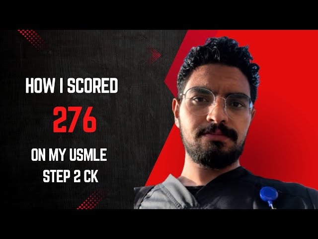 How I Scored 276 on USMLE Step 2 CK (99th percentile)