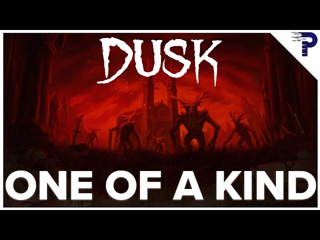 DUSK is an Absolute Masterpiece