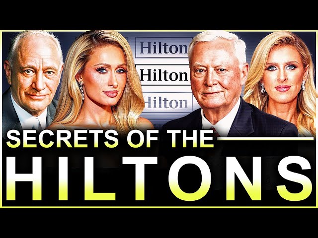 The Hilton Family: From $5000 to a $15 Billion Empire