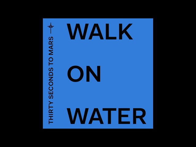 Thirty Seconds To Mars - Walk On Water (Official Audio)