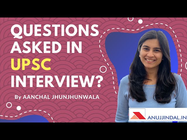 What type of Questions are asked in UPSC Interview?