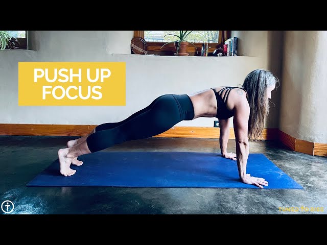30 min full body sequence - PUSH UP focus