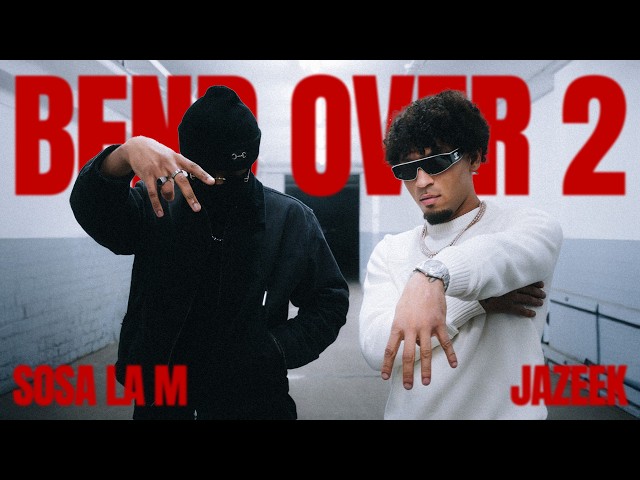 Jazeek x Sosa La M - Bend Over 2 (Official Video)