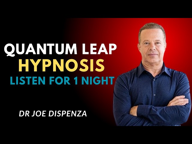 QUANTUM LEAP IN 1 NIGHT REPROGRAM YOUR MIND WHILE YOU SLEEP | Dr. Joe Dispenza