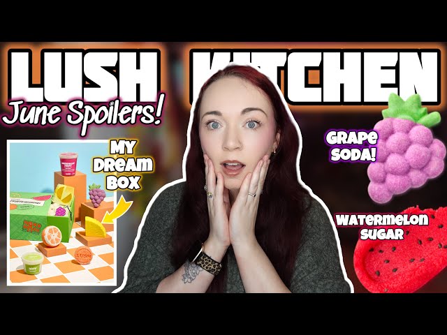 LUSH KITCHEN BOX | JUNE SPOILERS! | Fruitilushious! 🍇🥝🍋