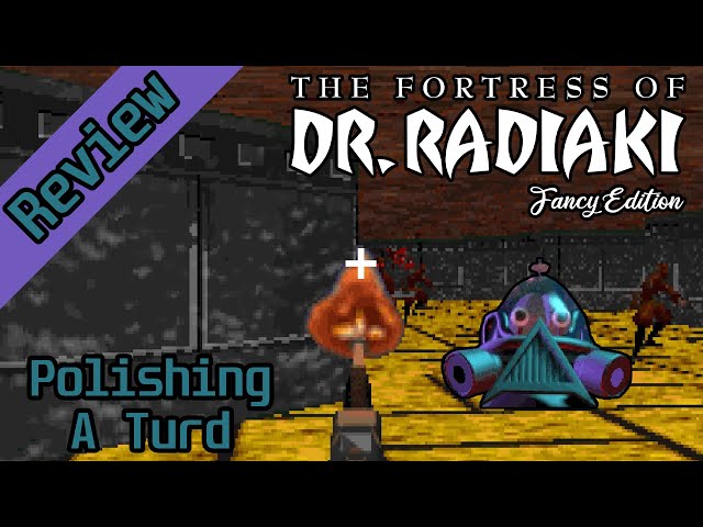 The Fortress of Dr. Radiaki: Fancy Edition Review - Polishing a Turd