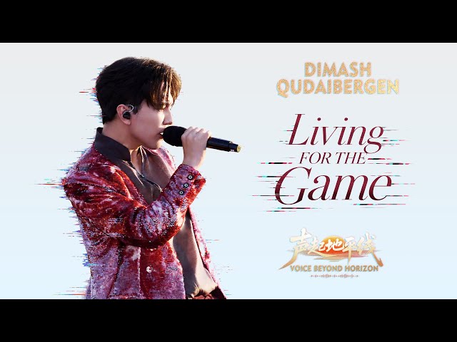 Dimash Qudaibergen - Living For The Game (Live at Voice Beyond Horizon)