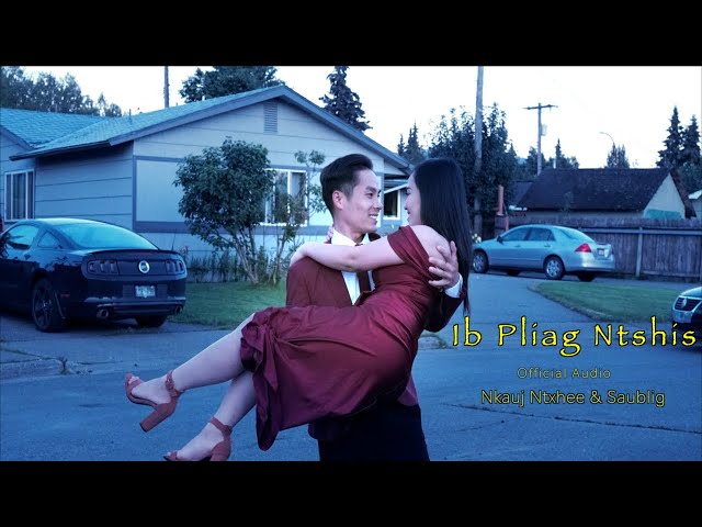 Ib Pliag Ntshis - Nkauj Ntxhee & Saublig (official audio 2023)