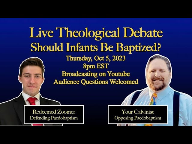 Infant Baptism debate w/ Pastor Keith Foskey (Conversations with a Calvinist)