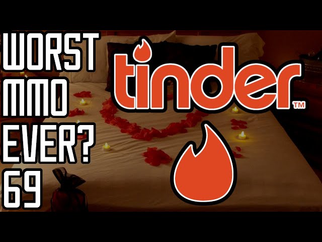 Worst MMO Ever? - Tinder