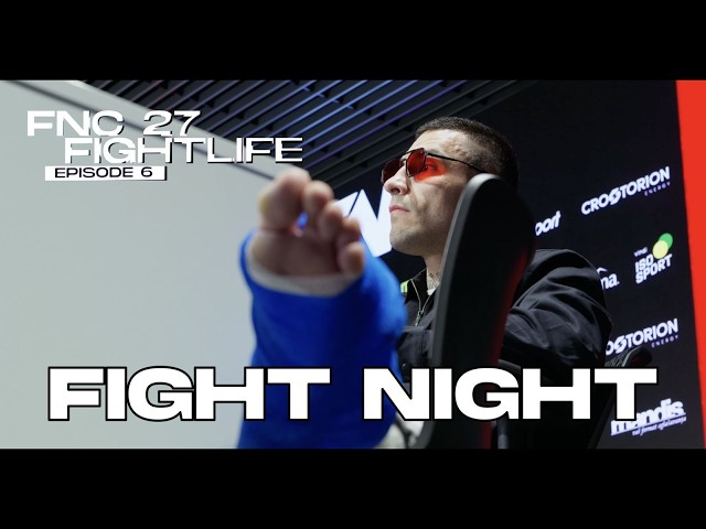 FIGHTLIFE | FNC 27 - FIGHT NIGHT | Vlog Series | Episode 6