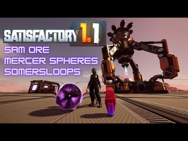 Satisfactory1.1 | SAM Ore: Simple. Acquire. Multiply.