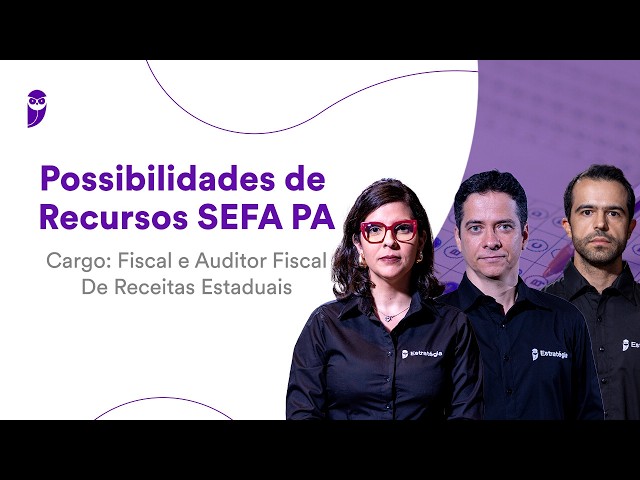Possibilidades de Recursos SEFA PA - Fiscal e Auditor Fiscal de Receitas Estaduais