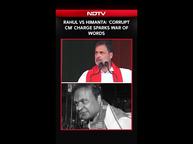 Rahul vs Himanta: 'Corrupt CM' Charge Sparks War Of Words