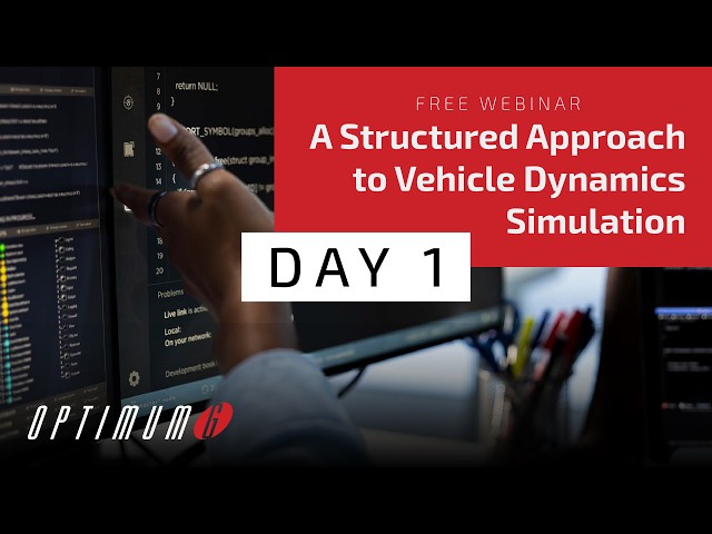 OptimumG Webinar | A Structured Approach to Vehicle Dynamics Simulation - Day 1