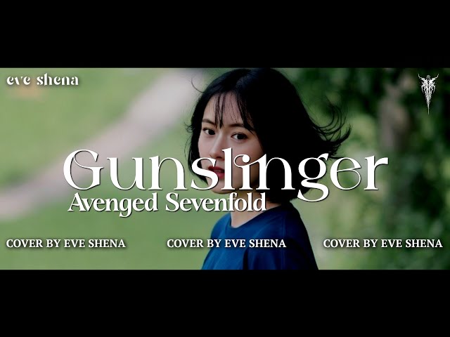 Gunslinger - Avenged Sevenfold Cover by Eve Shena #eveshenaofficial #avengedsevenfold #cover