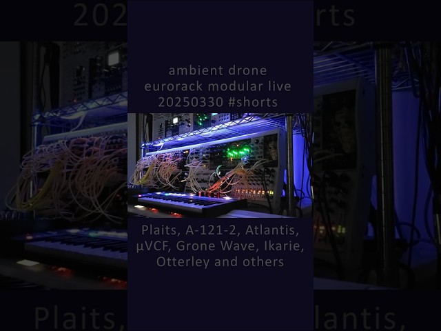 ambient drone eurorack modular live 20250330 #shorts