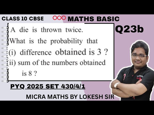 Q23(b) A die is thrown twice. What is the probability that (i|class10 maths| Basic | PYQ set 430/4/1