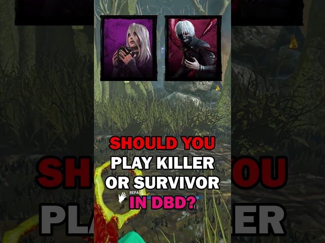 Should You Play KILLER or SURVIVOR in Dead by Daylight?