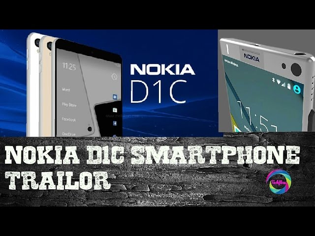 Nokia D1C trailor | New upcoming Nokia smartphone 2017