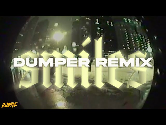 Smiles - Dumper remix (Official Video) DirBy, @DeLaHoyne