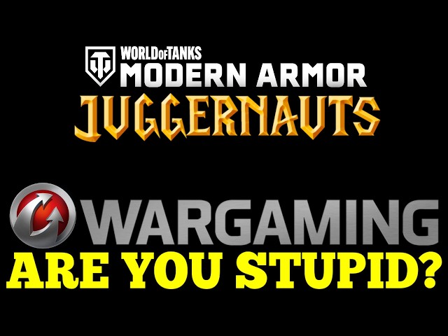 Wargaming, Are You Stupid? || World of Tanks: Juggernauts
