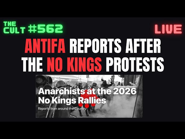 THE CULT #526: Antifa Reports Back After The No Kings Protests. Let's Read What They Said.