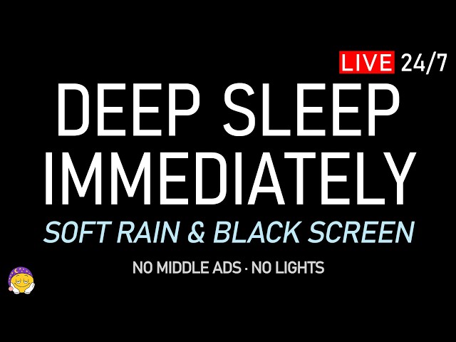 🔴 DEEP SLEEP IMMEDIATELY | Soft Rain Sounds + Black Screen | Unwind Your Body & Recover