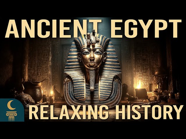 ANCIENT EGYPT: An Immersive Educational Journey | Calming Bedtime History Documentary for Deep Sleep