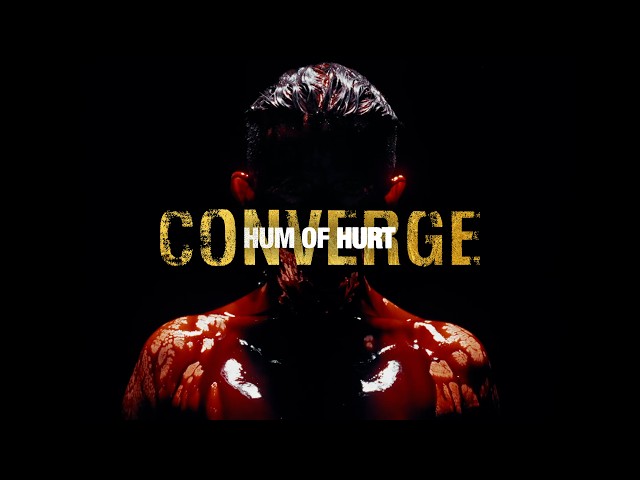 Converge - "Hum of Hurt"