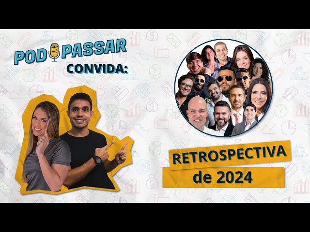Retrospectiva PodPassar 2024! Aragonê, Verônica Carmo, Rodrigo Marengo, Vandré, Laura Amorim e mais!