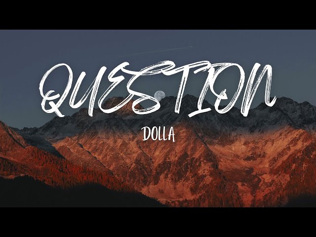 Dolla - Question (Lirik)