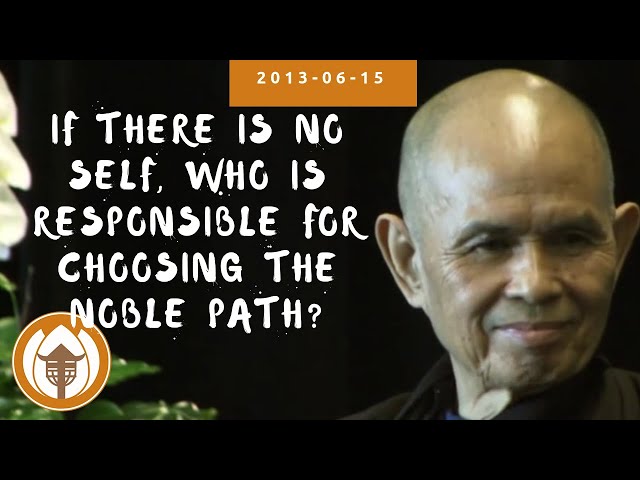 If there is no self, who is responsible for choosing the noble path? | 2013 06 15