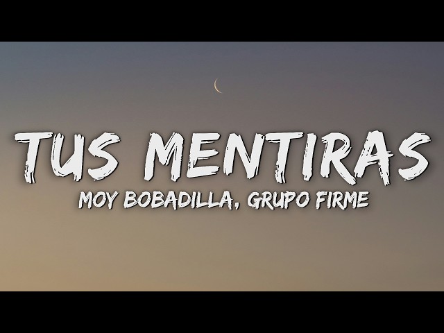 Moy Bobadilla - Tus Mentiras (Letra/Lyrics)