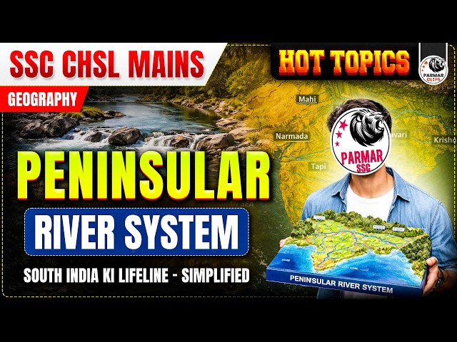 COMPLETE PENINSULAR RIVER SYSTEM | GEOGRAPHY FOR SSC CHSL MAINS | HOT TOPICS 2026 | PARMAR SSC