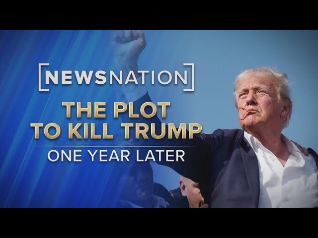 The Plot to Kill Trump: One Year Later | NewsNation Special Report