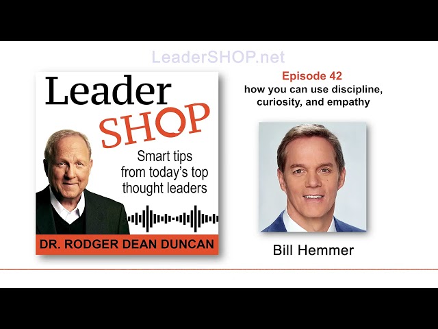 Ep 42: Bill Hemmer – how you can use discipline, curiosity, and empathy