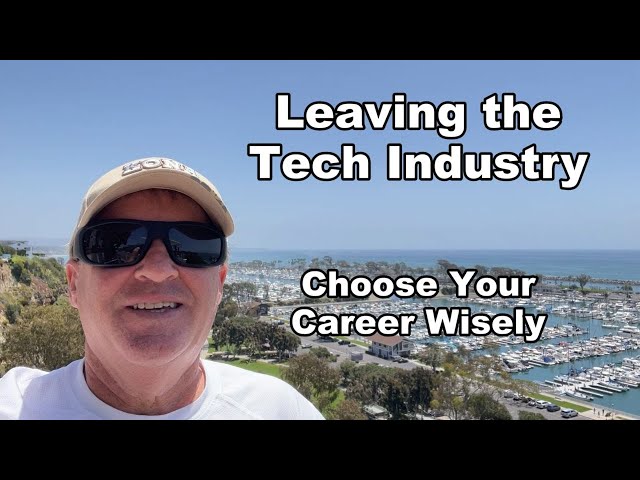 Leaving the Tech Industry - Choose your Career Wisely