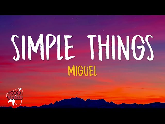 Miguel - Simple Things (Lyrics)