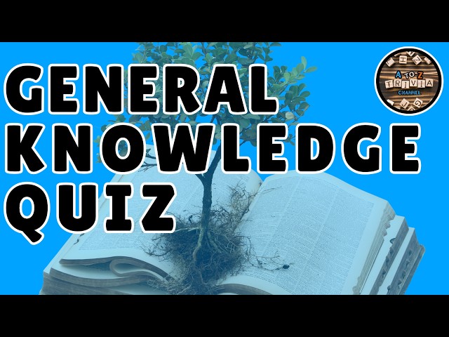 A to Z General Knowledge Quiz, 322nd Edition – Put Your Comprehensive Trivia Skills To The Test!
