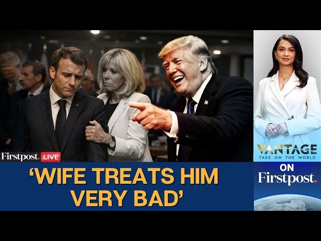 Macron vs Trump LIVE: Macron Claps Back After Trump's Comments on His Wife | Vantage on Firstpost