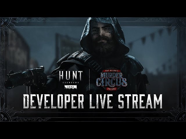 Post Malone`s Murder Circus Encore | Developer Live Stream | Hunt: Showdown 1896