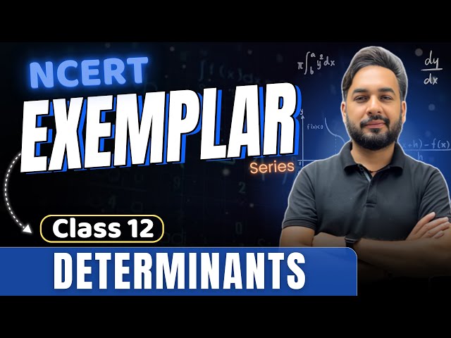 Exemplar Class 12 Maths Solutions | Determinants Chapter 4 Class 12 Maths NCERT | CBSE Board Exams