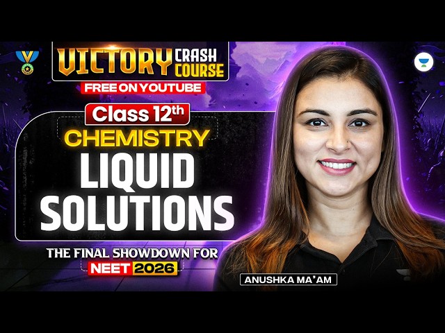 Liquid Solutions -1 for NEET 2026 🔥 | Chemistry One Shot LIVE | Victory Crash Course | Anushka Mam