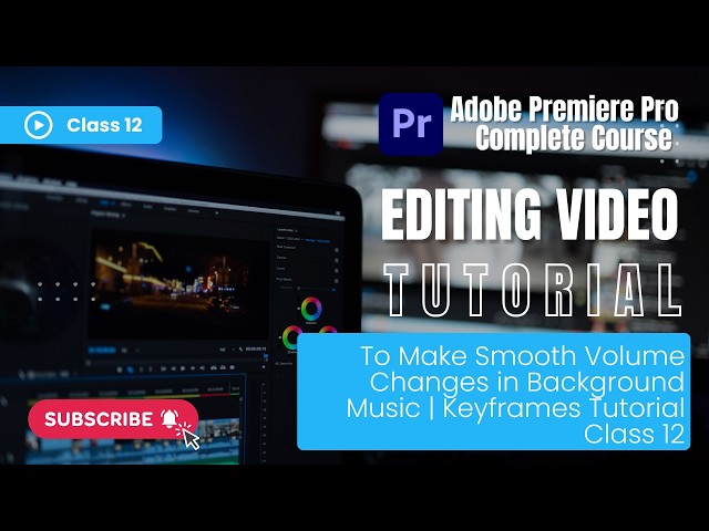 To Make Smooth Volume Changes in Background Music | Keyframes Tutorial Class 12